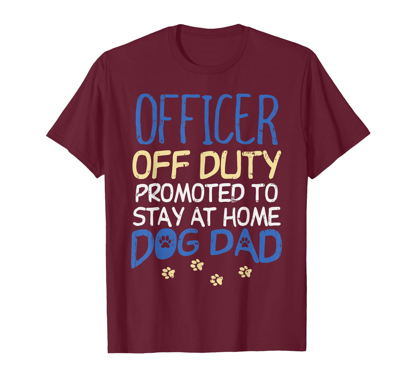 Officer Off Duty Dog Dad Funny Cop Police Retirement Gift T-Shirt