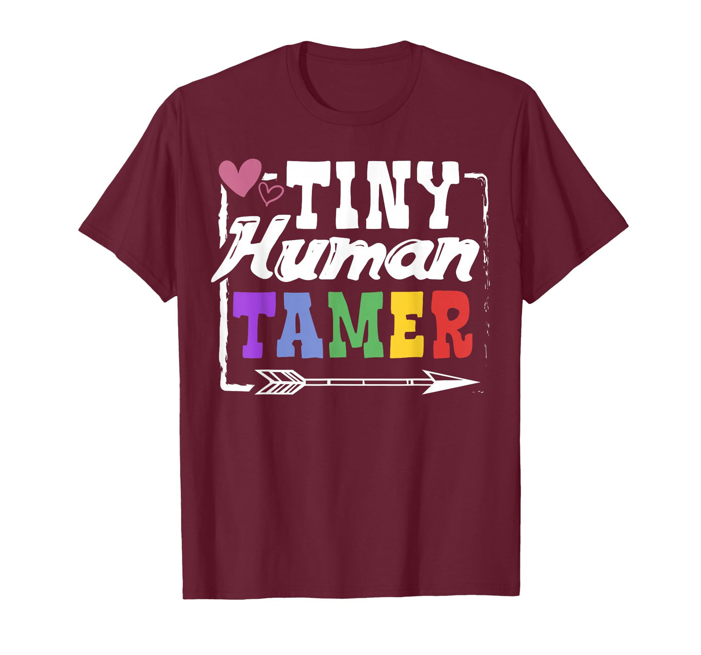 Gift T-Shirt 4 Teachers or Parents | Tiny Human Tamer Tee T-Shirt