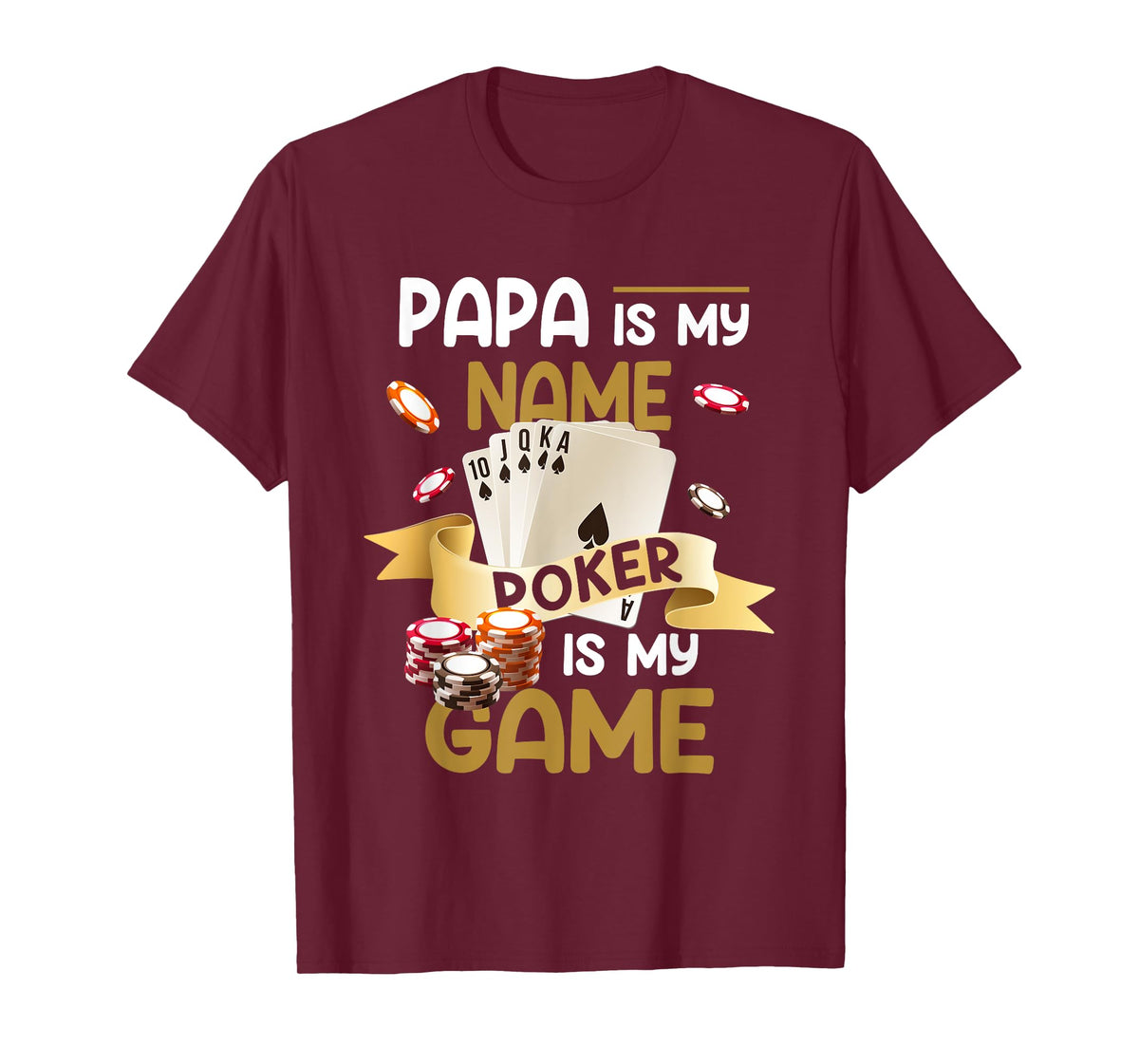 Papa Is My Name Poker Is My Game Dad Funny Father Poker T-Shirt