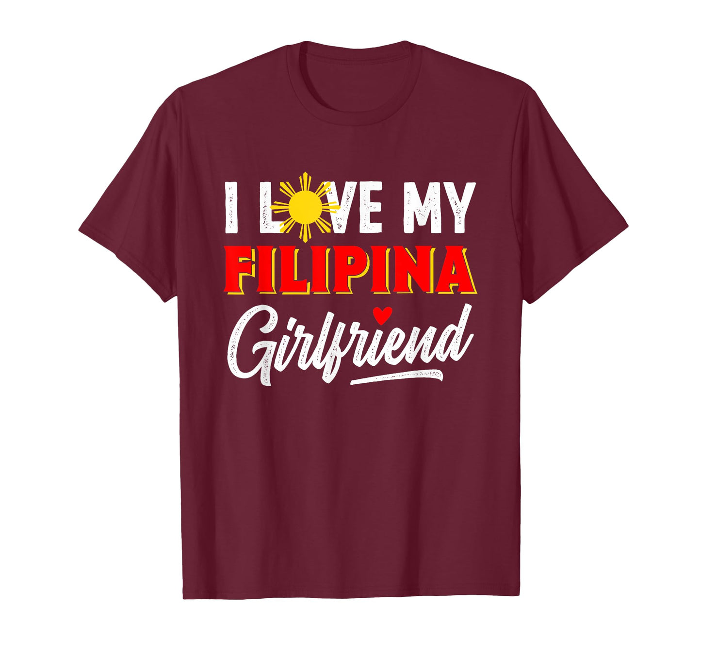 I Love My Filipina Girlfriend Funny Cool Filipino Pride T-Shirt