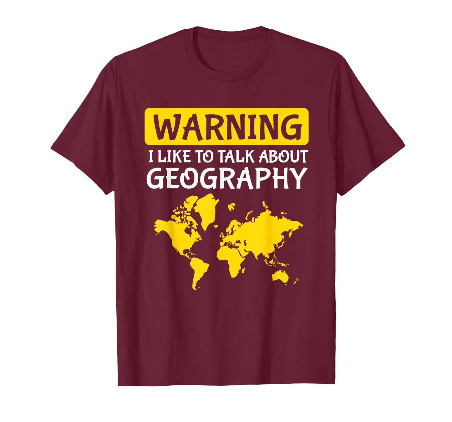 Warning I Like To Talk About Geography Teacher T-Shirt