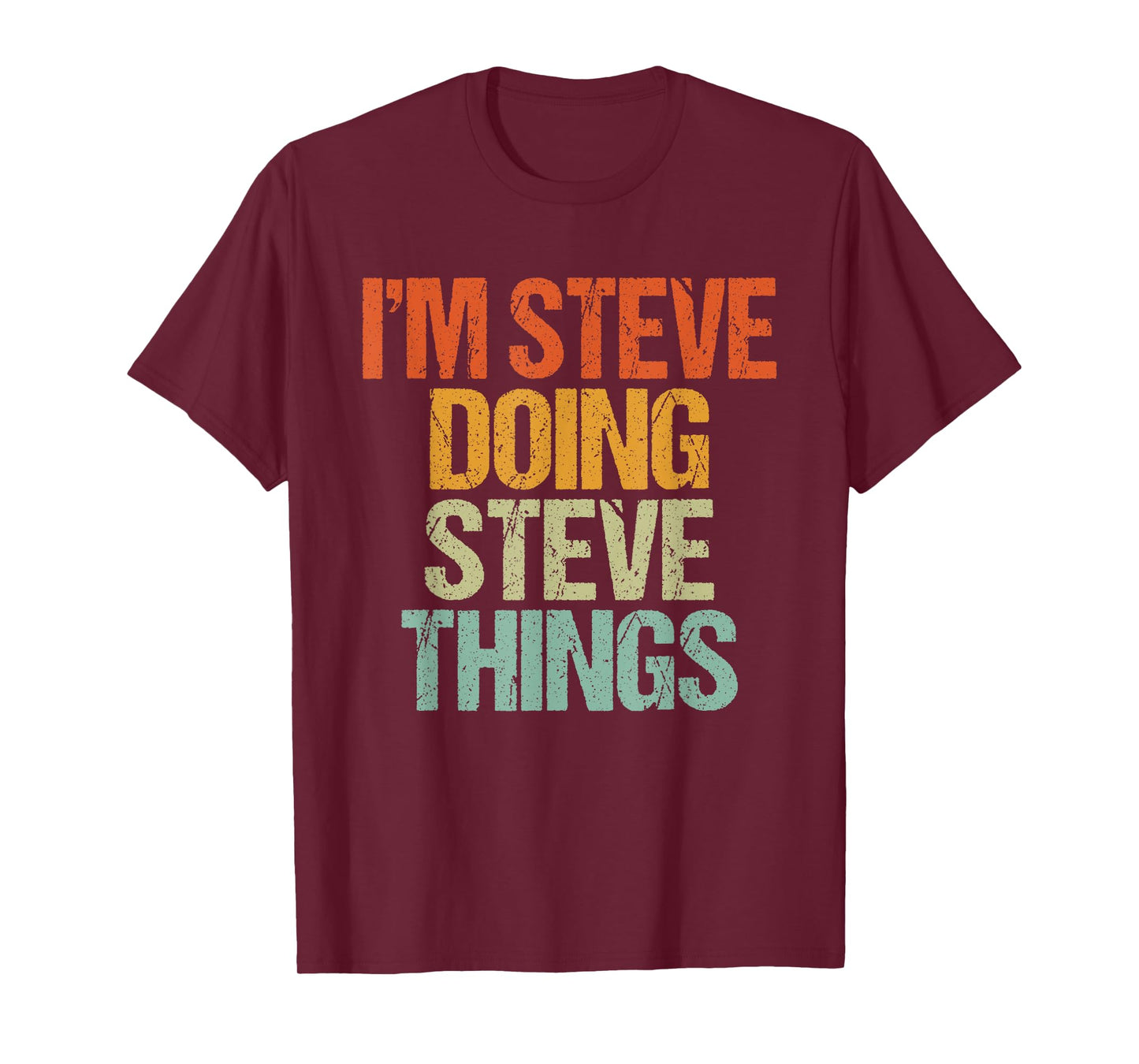 I'm STEVE Doing STEVE Things Shirt Funny Vintage Birthday T-Shirt