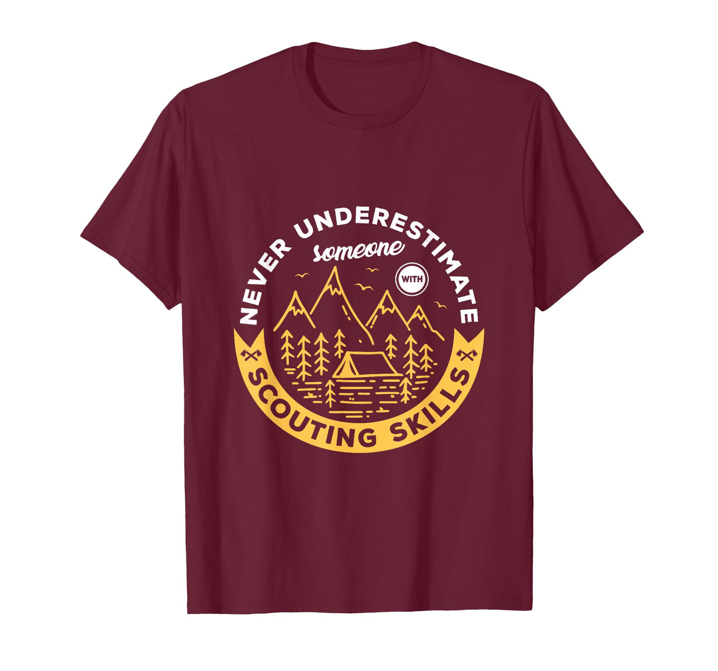 Never underestimate someone with scouting skills Scout T-Shirt