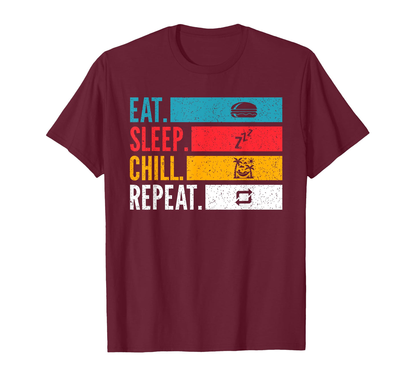Eat Sleep Chill Repeat for Relaxed Slow Living Feeling T-Shirt