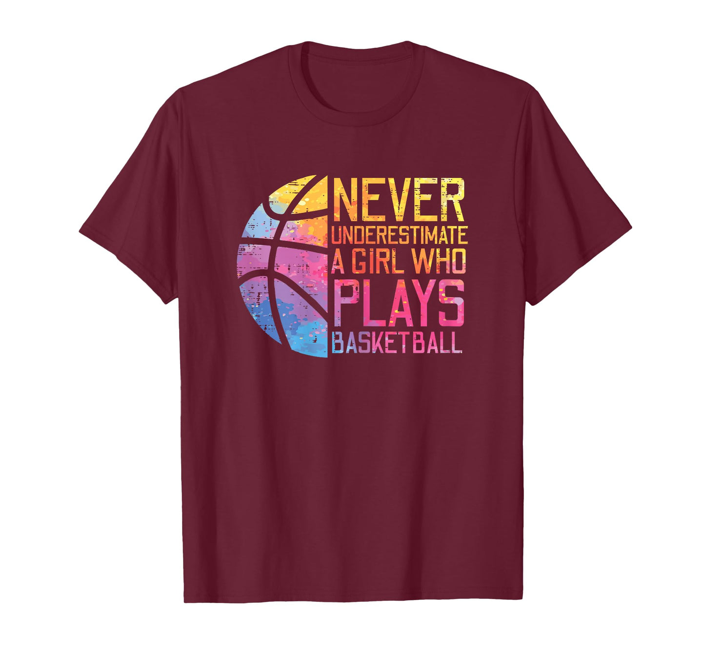 Never Underestimate Girl Plays Basketball Women Girls Kids T-Shirt