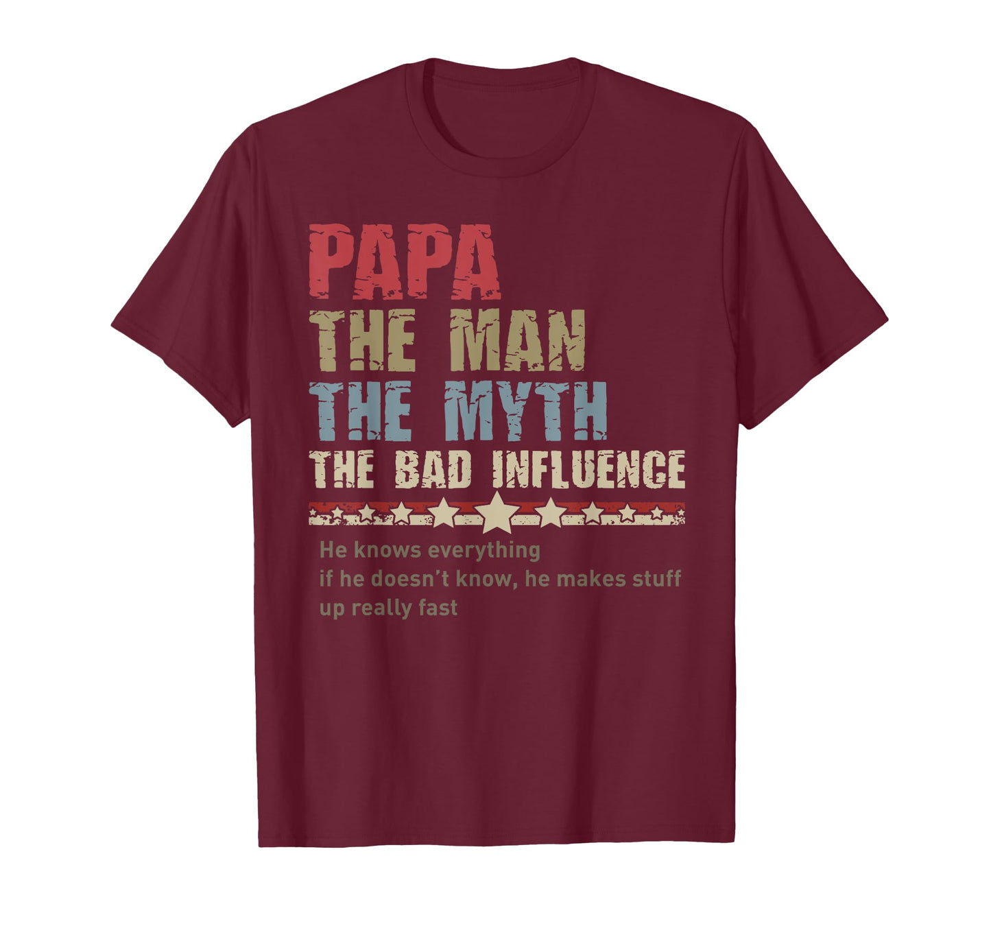 Papa The Man The Myth The Bad Influence Funny Quotes T-Shirt