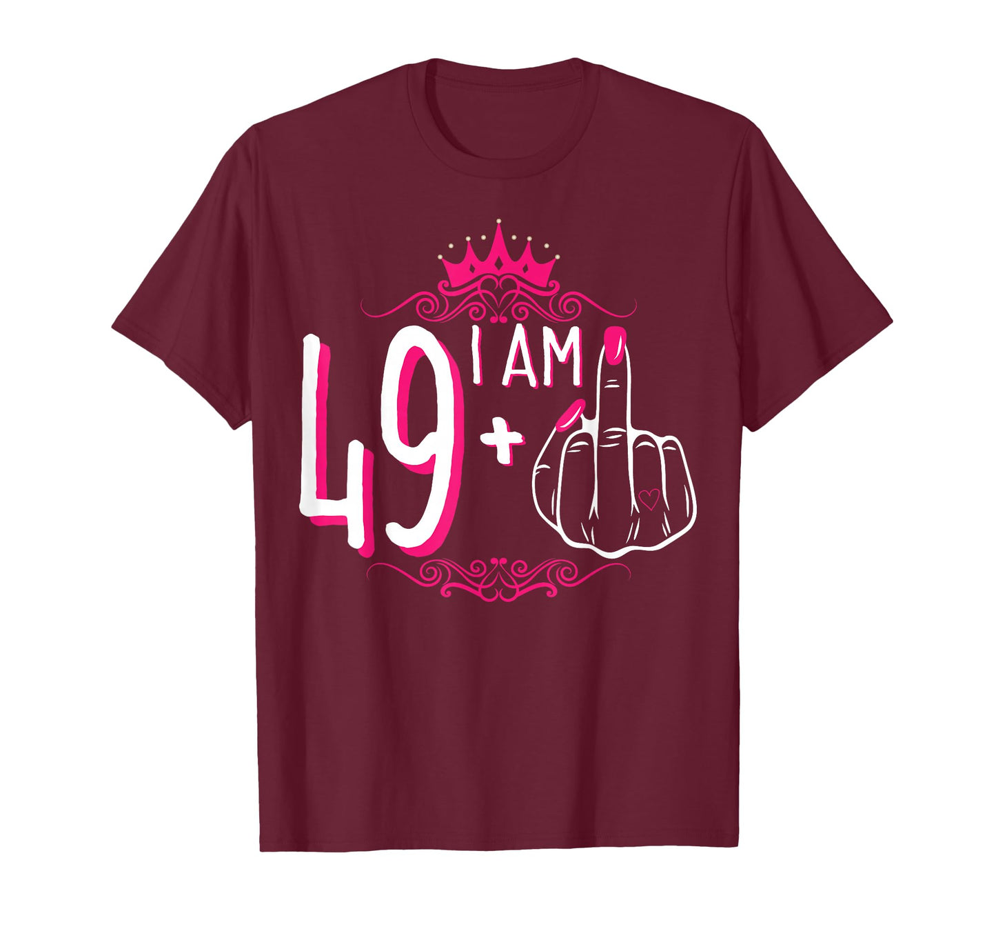 I Am 49 Plus 1 Middle Finger 49th Women's Birthday Funny Tee T-Shirt