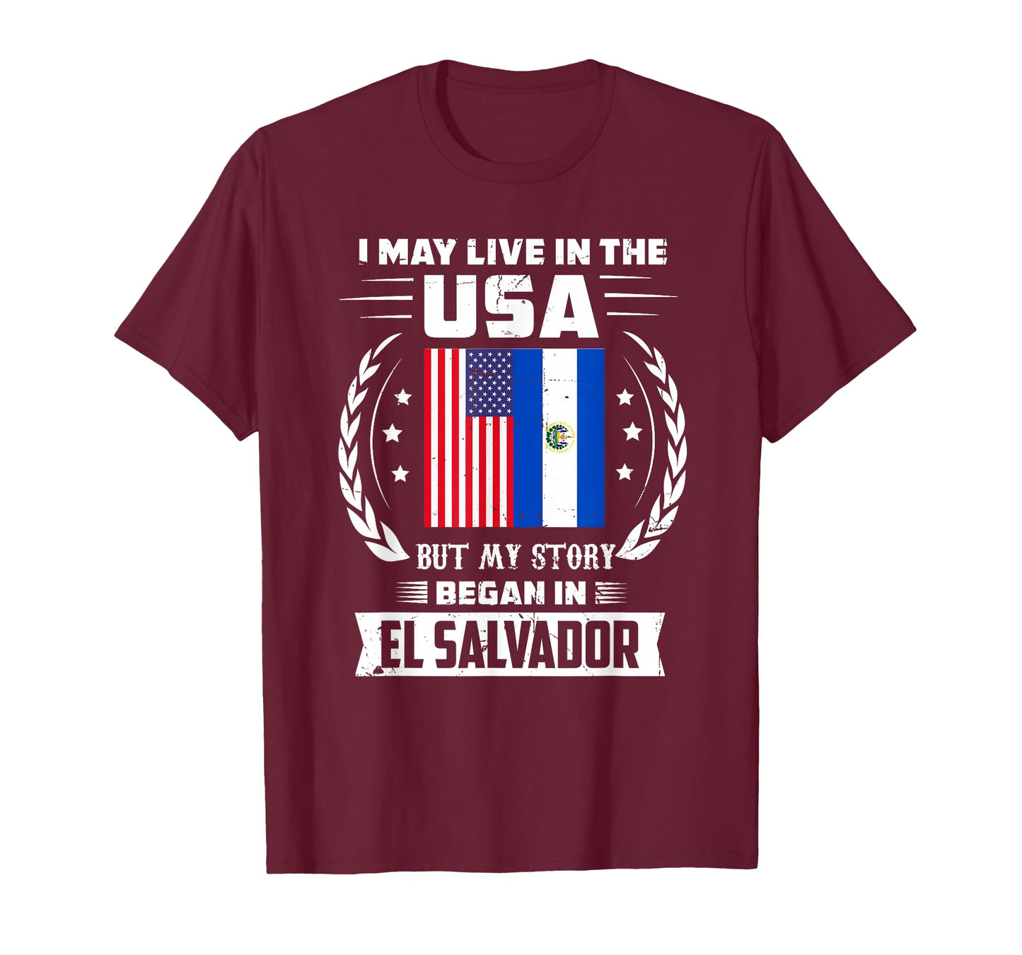 I May Live In The USA But My Story Began In El Salvador T-Shirt