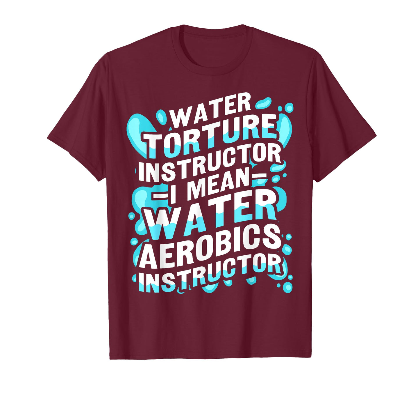 Funny Water Aerobics Instructor Quote T-Shirt