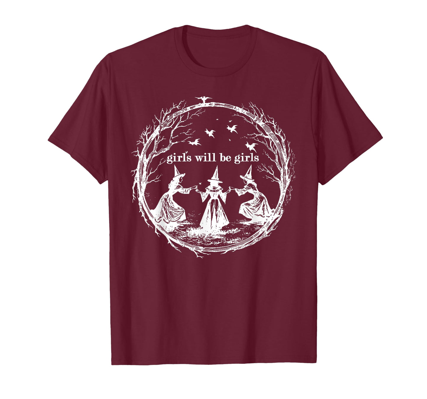 Girl Will Be Girls Witch Witchy Spooky Season Halloween T-Shirt
