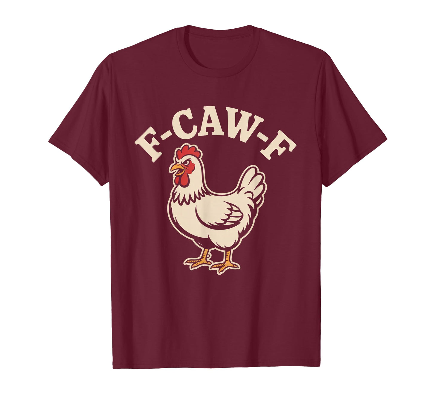 Funny F-CAW-F Chicken Humor Rooster T-Shirt
