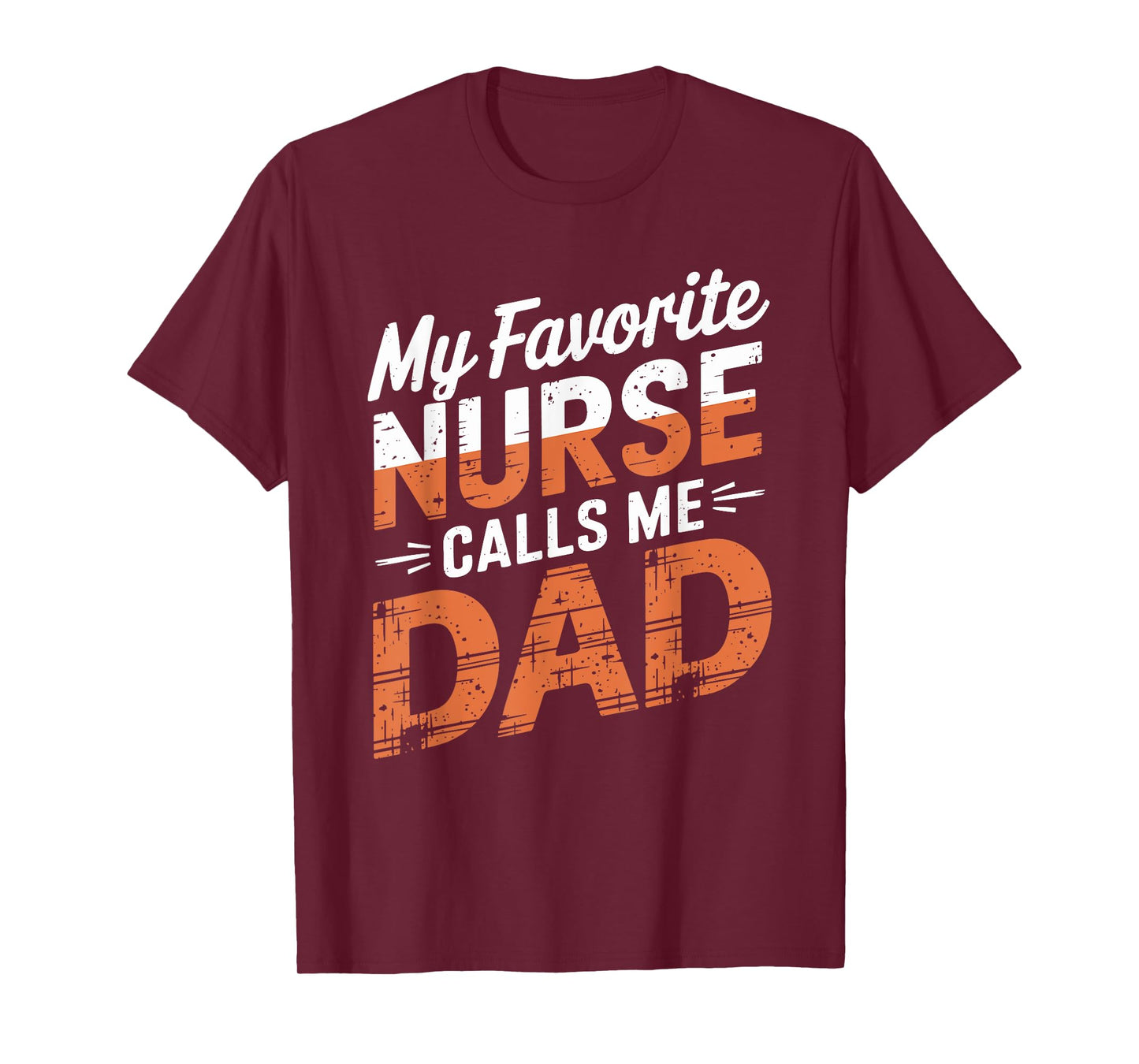 Nurse Dad My Favorite Nurse Calls Me Dad, Nursing Father T-Shirt