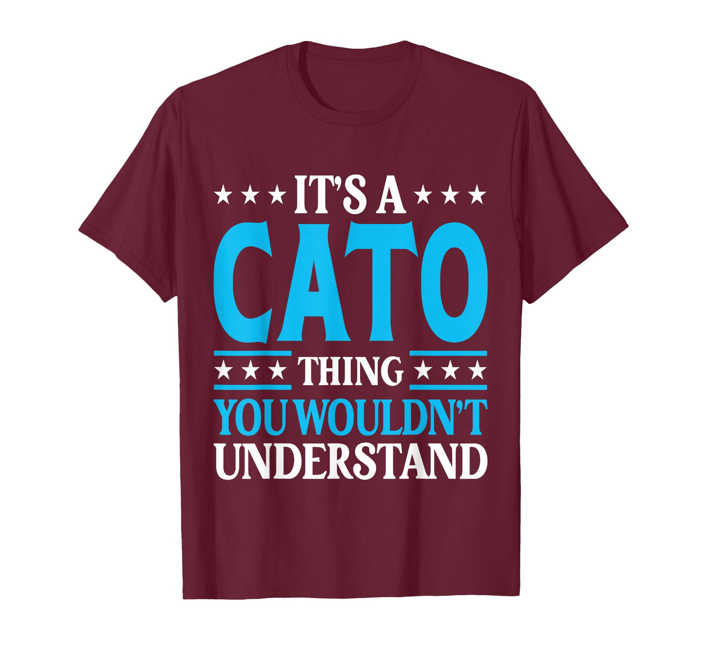 It's A Cato Thing Surname Funny Family Last Name Cato T-Shirt