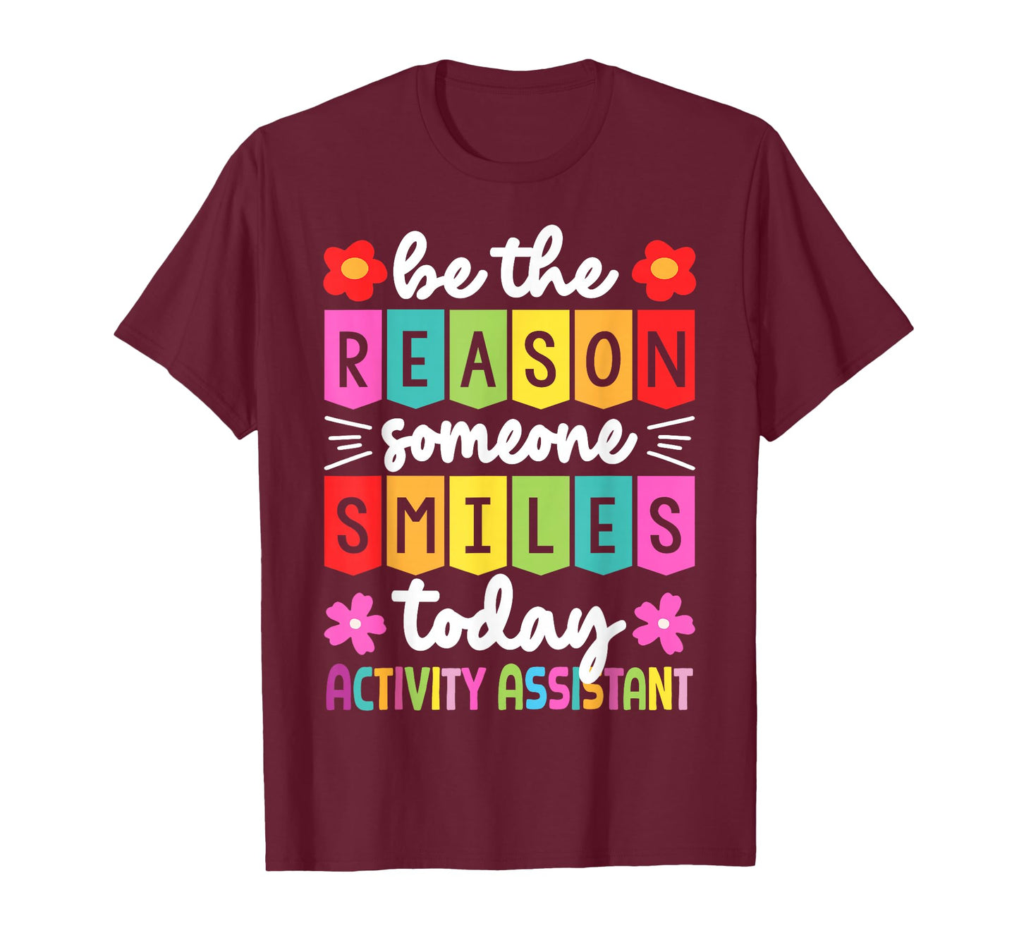 Reason Someone Smiles Activity Assistant Gift T-Shirt