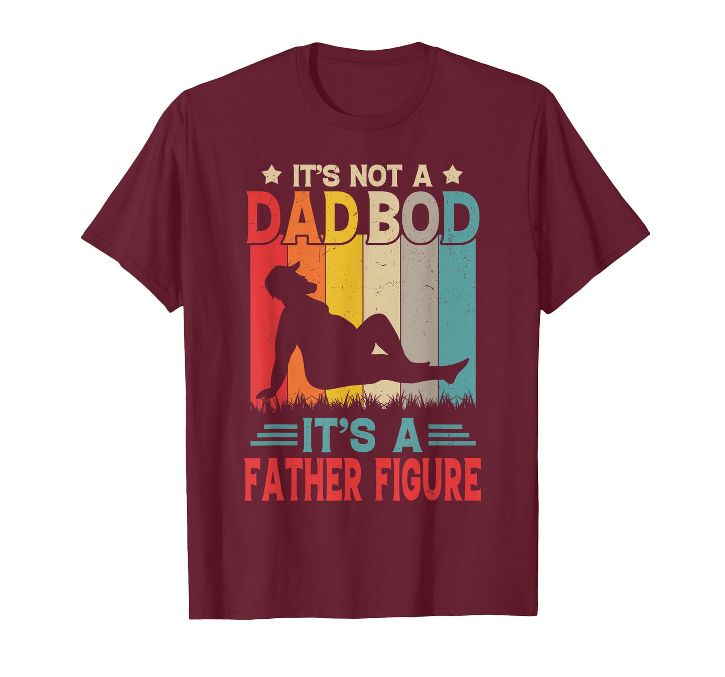 It's Not A Dad Bod It's A Father Figure Retro Fathers Day T-Shirt