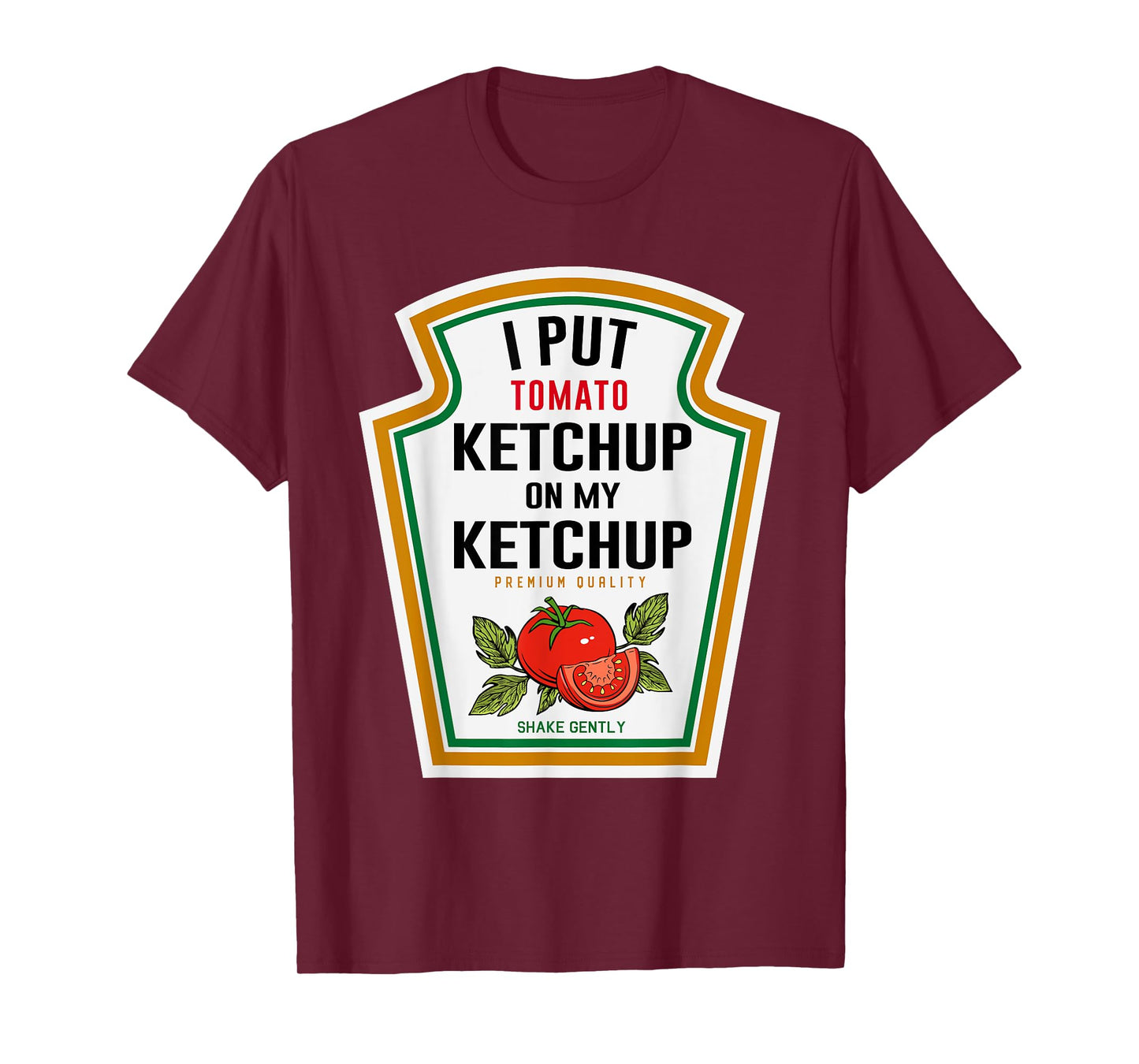 I put Ketchup on My Ketchup DIY Costume Mustard Condiments T-Shirt