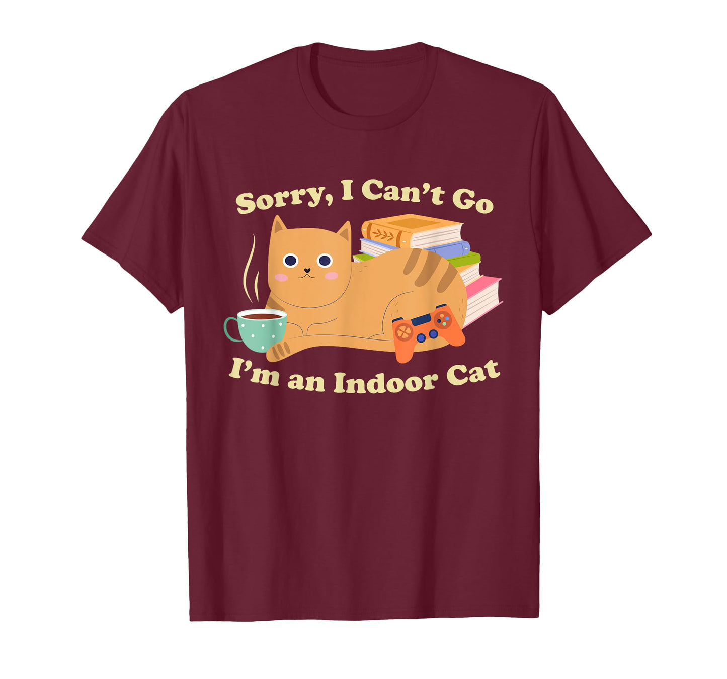 Sorry I Can’t Go I’m an Indoor Cat Funny Kitten Pet Owner T-Shirt