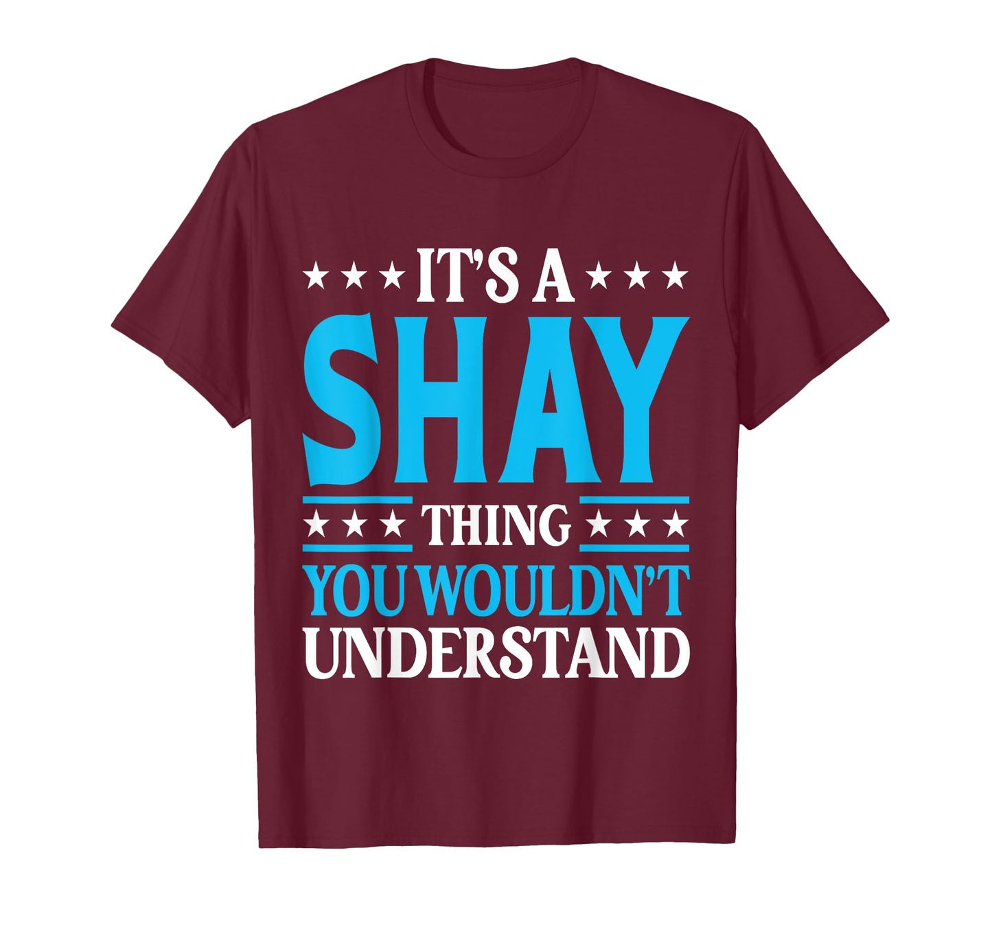 It's A Shay Thing Wouldn't Understand Personal Name Shay T-Shirt