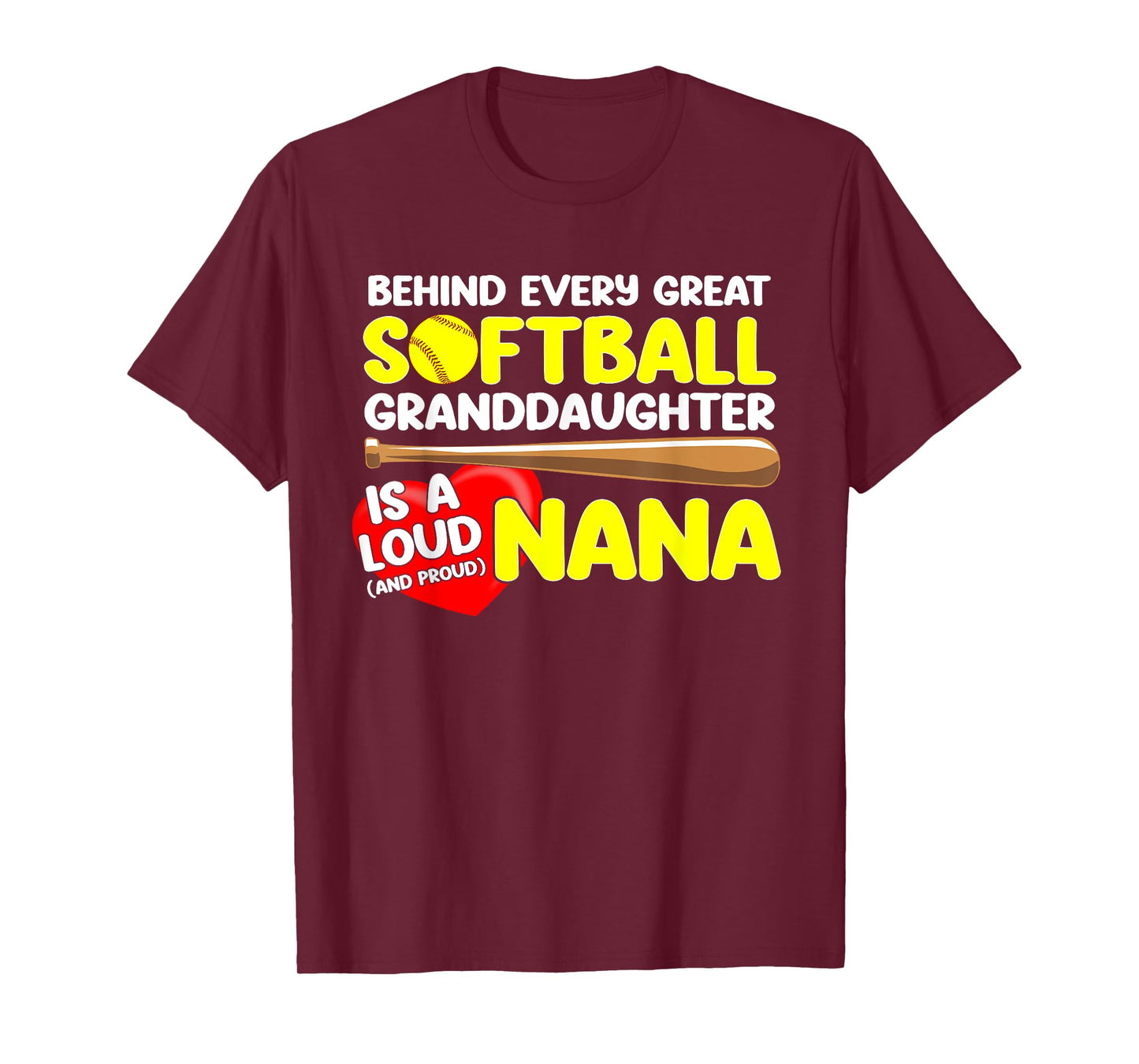 Behind Every Great Softball Granddaughter Is A Loud Nana T-Shirt