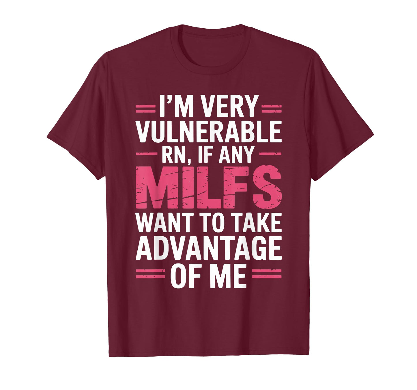 I'm Very Vulnerable RN Front Milfs T-Shirt