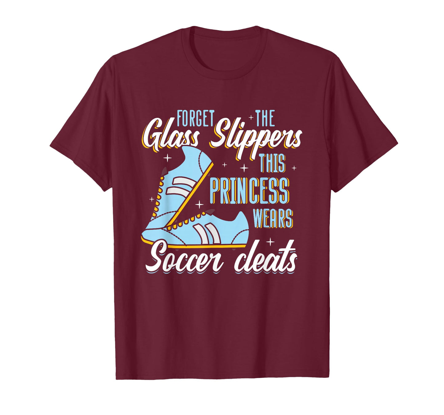 Forget Glass Slippers This Princess Wears Soccer Cleats T-Shirt