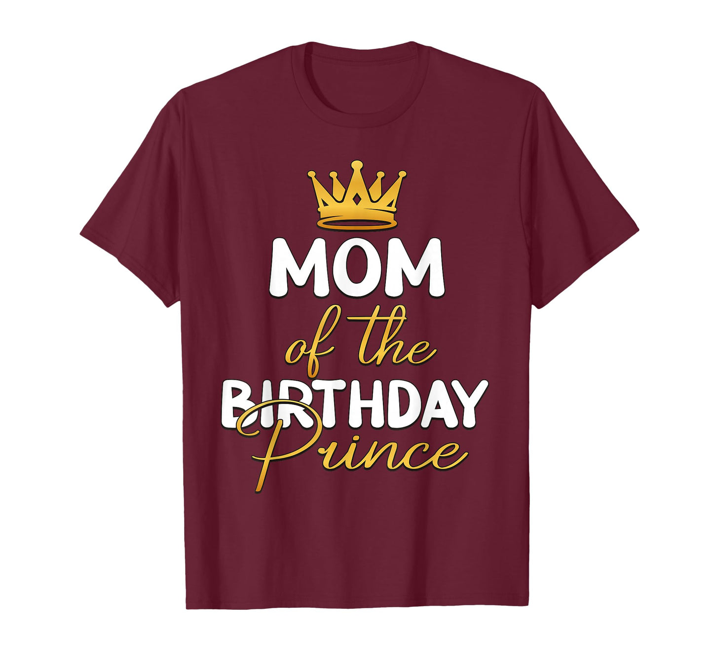Mom of The Birthday Prince Boy Bday Party Idea for Him T-Shirt Small
