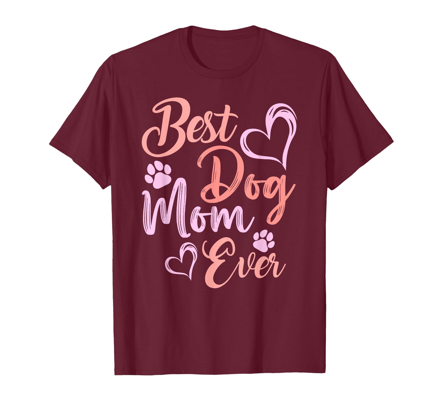 Funny Best Dog Mom Ever Mothers Day Dog Lover Mom Mama T-Shirt