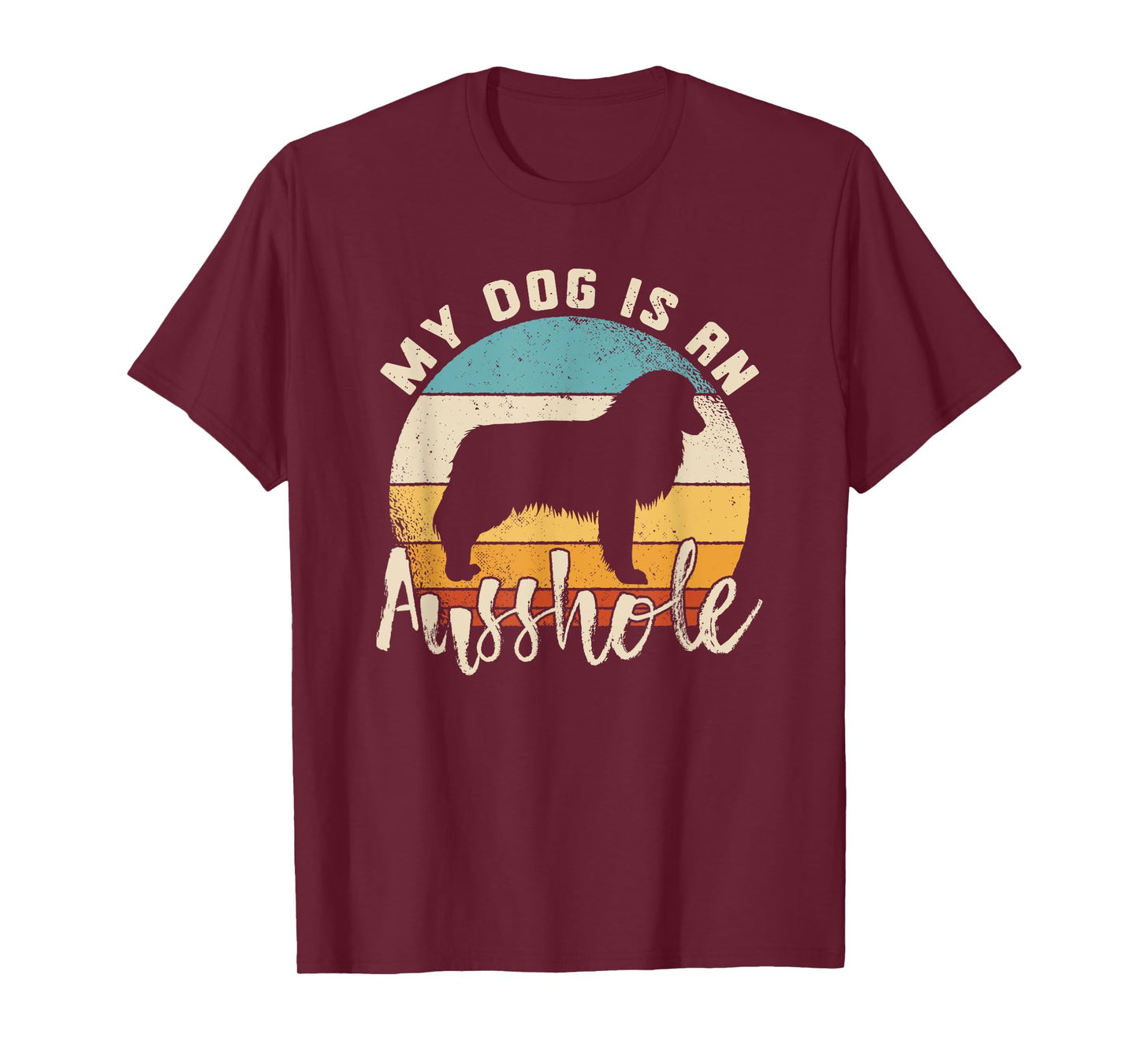 Australian Shepherd Dog Is An Ausshole Retro Aussie Shepherd Men Women T-Shirt