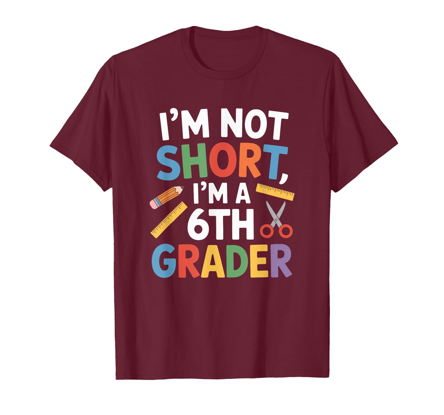 I’m Not Short I’m a 6th Grader, Sixth Grade Teacher Girls T-Shirt