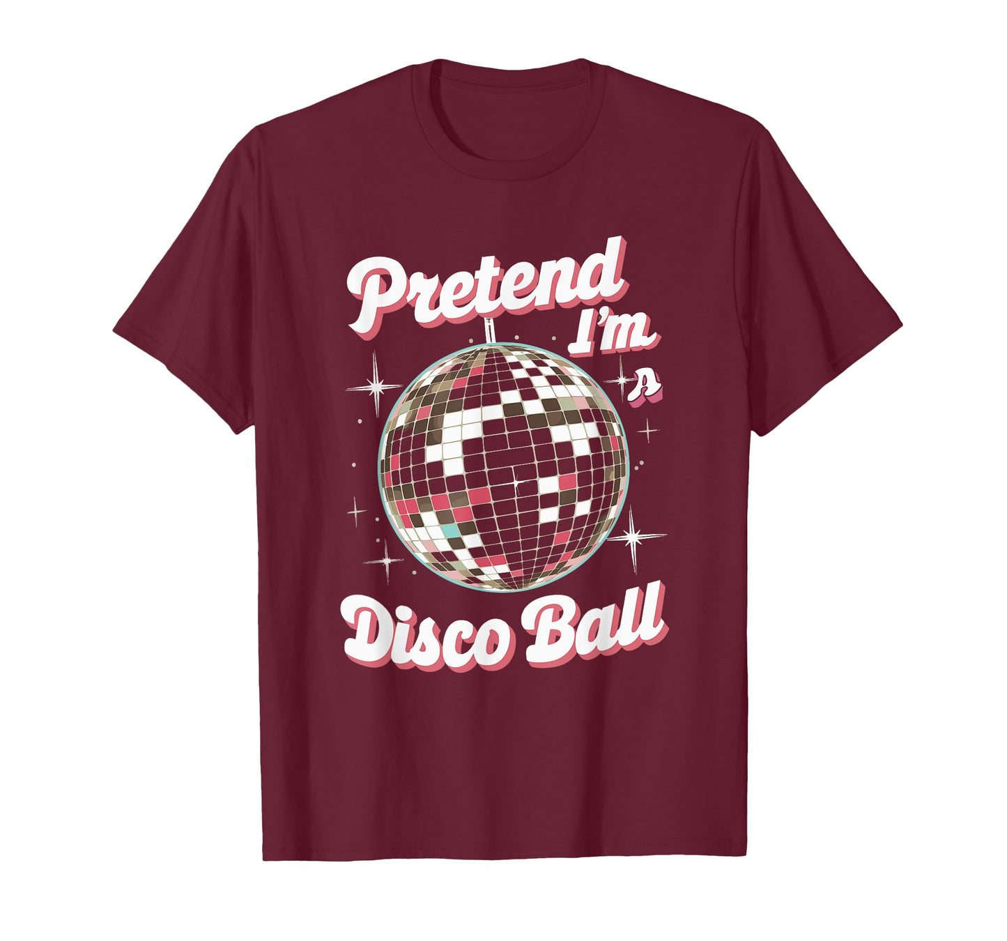 Pretend I'm A Disco Ball T-Shirt