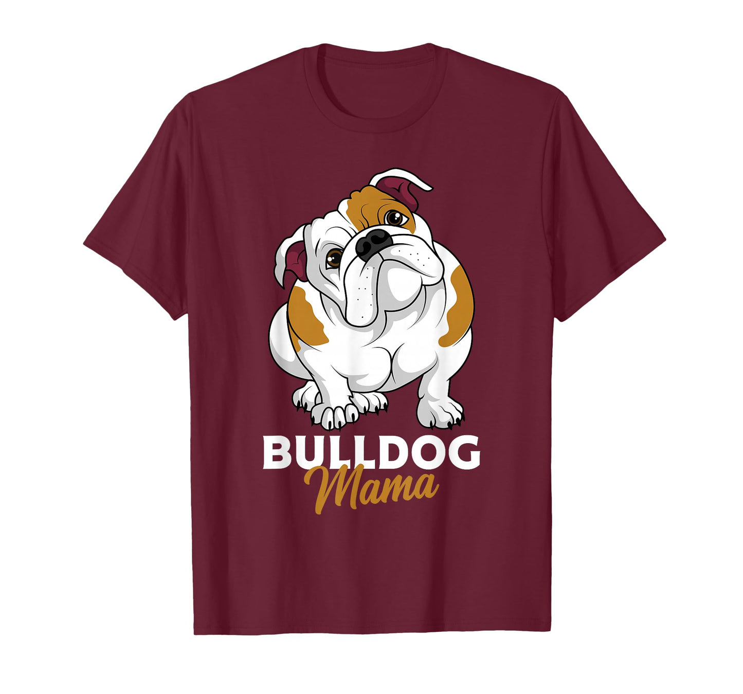 English Bulldog Mama Cute Bully Dog Mom Funny Womens Gift T-Shirt