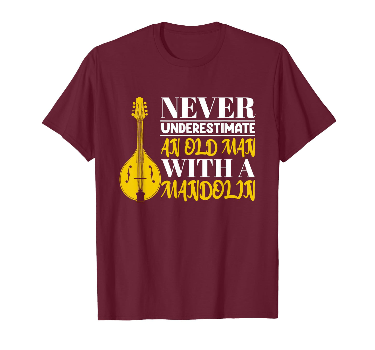 Funny Never Underestimate An Old Man With A Mandolin T-Shirt