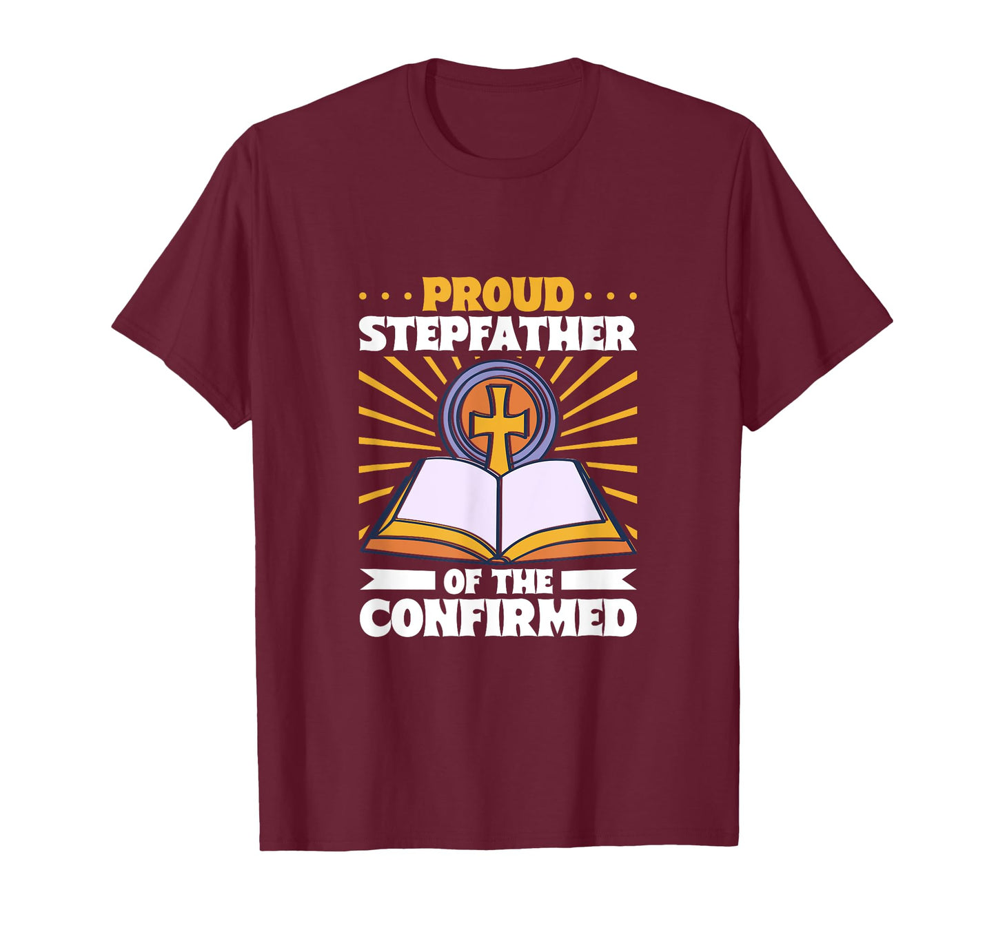 Proud Stepfather of the Confirmed T-Shirt