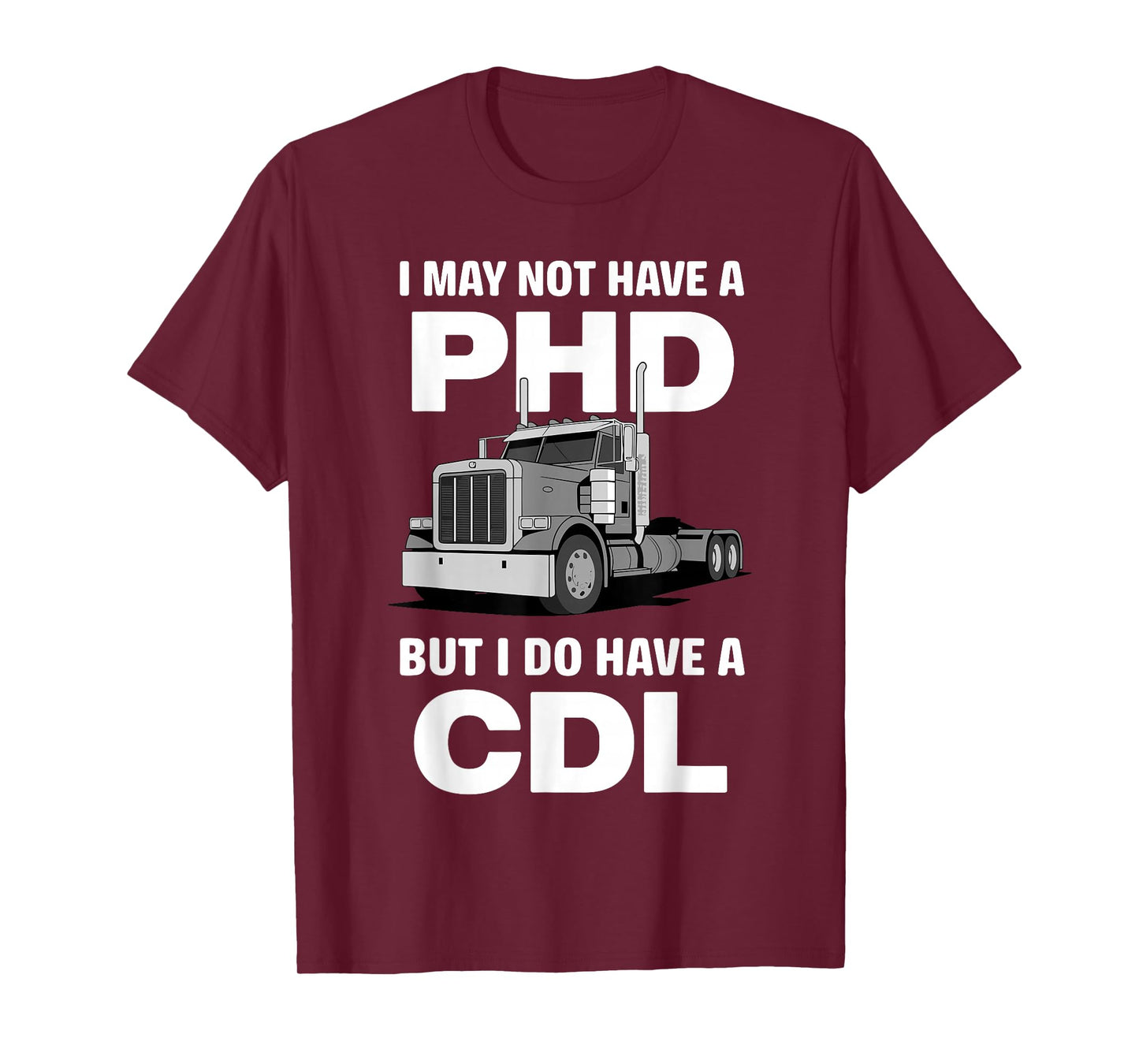 Cool CDL Trucker Art for Men Women Trucking CDL Truck Driver T-Shirt