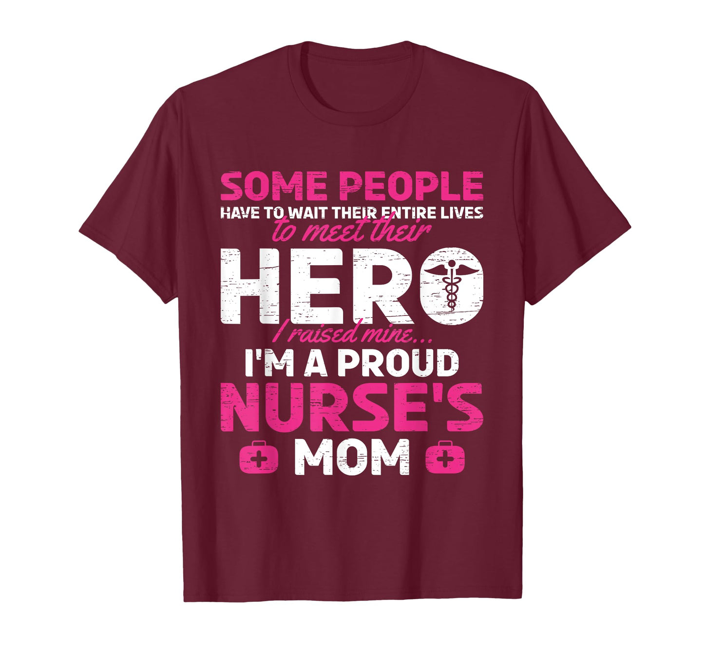 I Raised Mine I'm A Proud Nurse Mom Hero Stethoscope Nurse T-Shirt