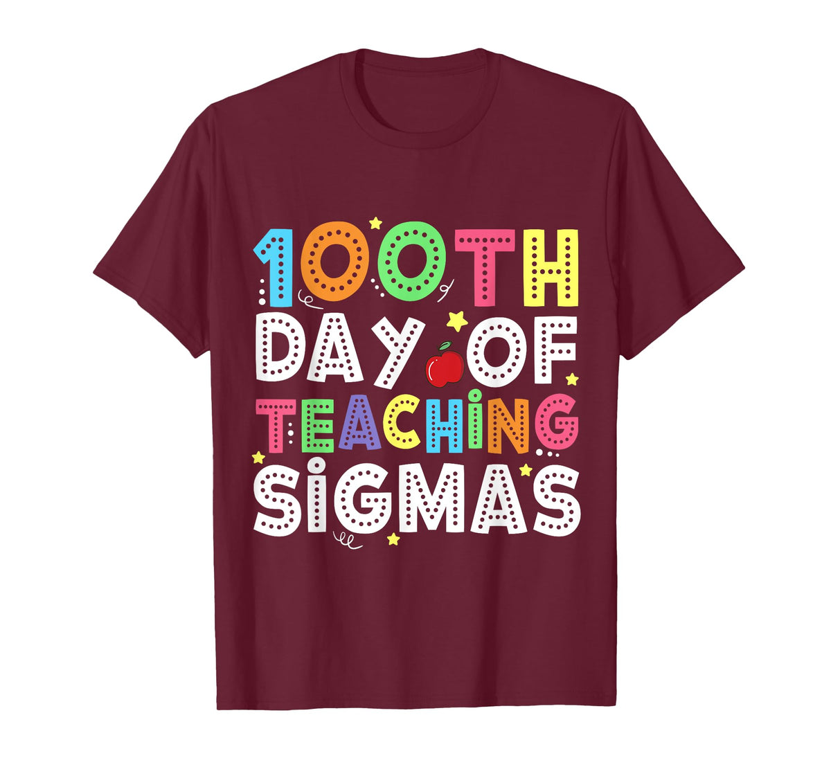 100 Days of School Shirts Teacher 100th Day Teaching Sigmas T-Shirt