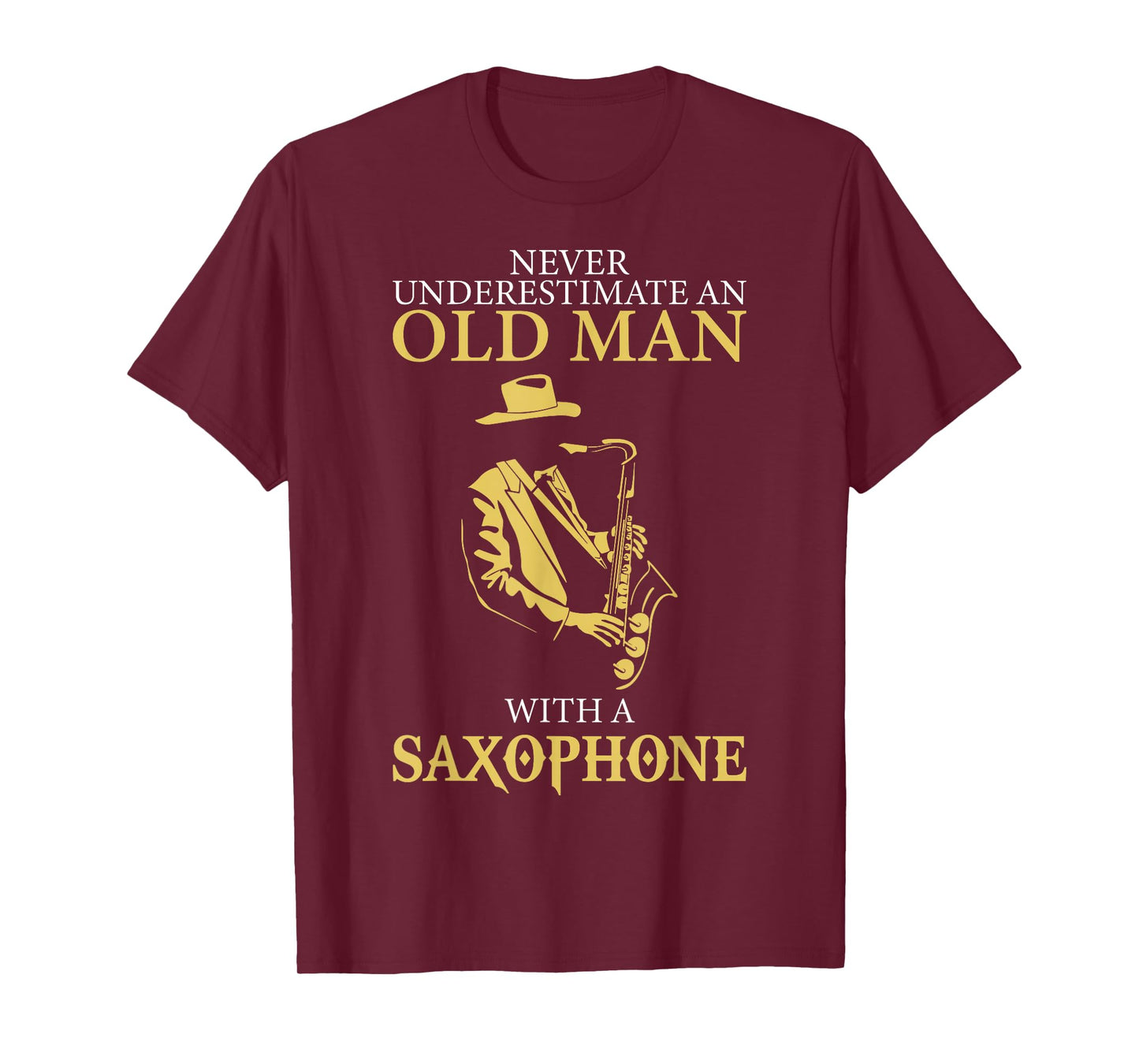 Sax Player Never Underestimate An Old Man With A Saxophone T-Shirt
