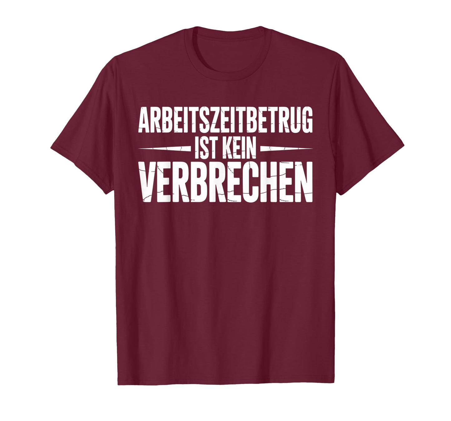 Arbeitszeitbetrug ist kein Verbrechen Funny Saying Office T-Shirt