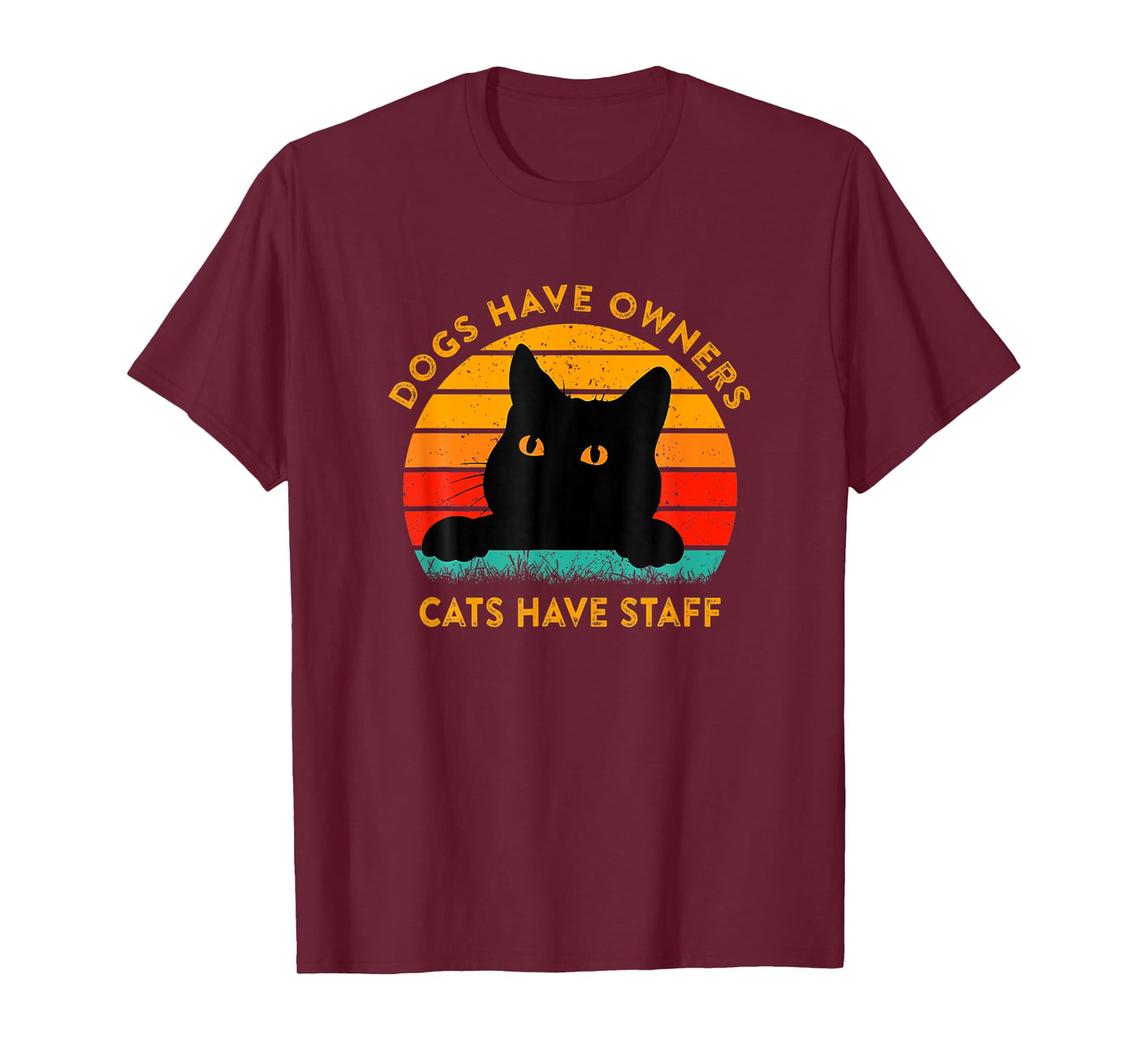 Funny Cat Quote Dogs Have Owners Cats Have Staff Retro Meme T-Shirt