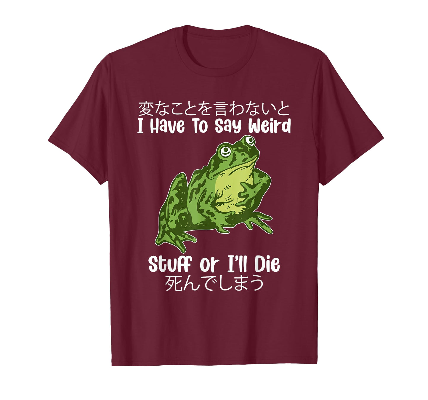 I Have To Say Weird Stuff or I'll D!e T-Shirt