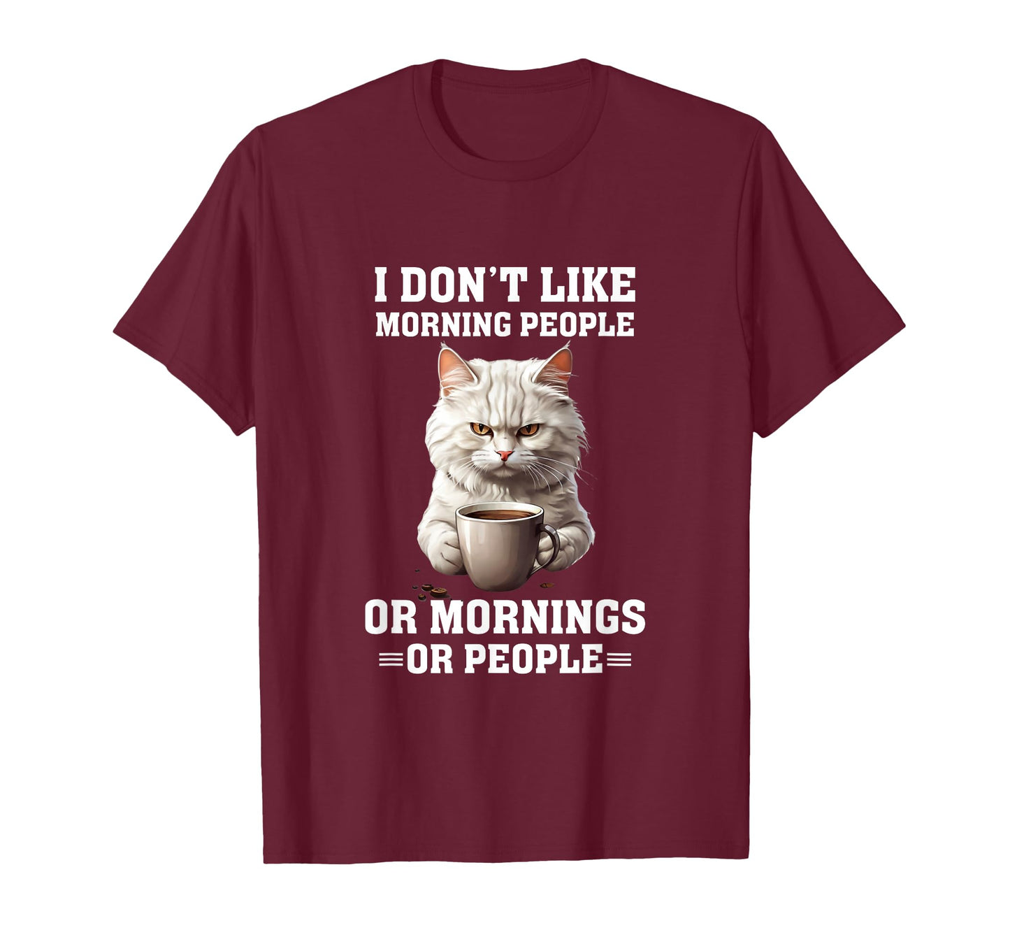 I Don't Like Morning People Funny Cat Coffee Lover T-Shirt