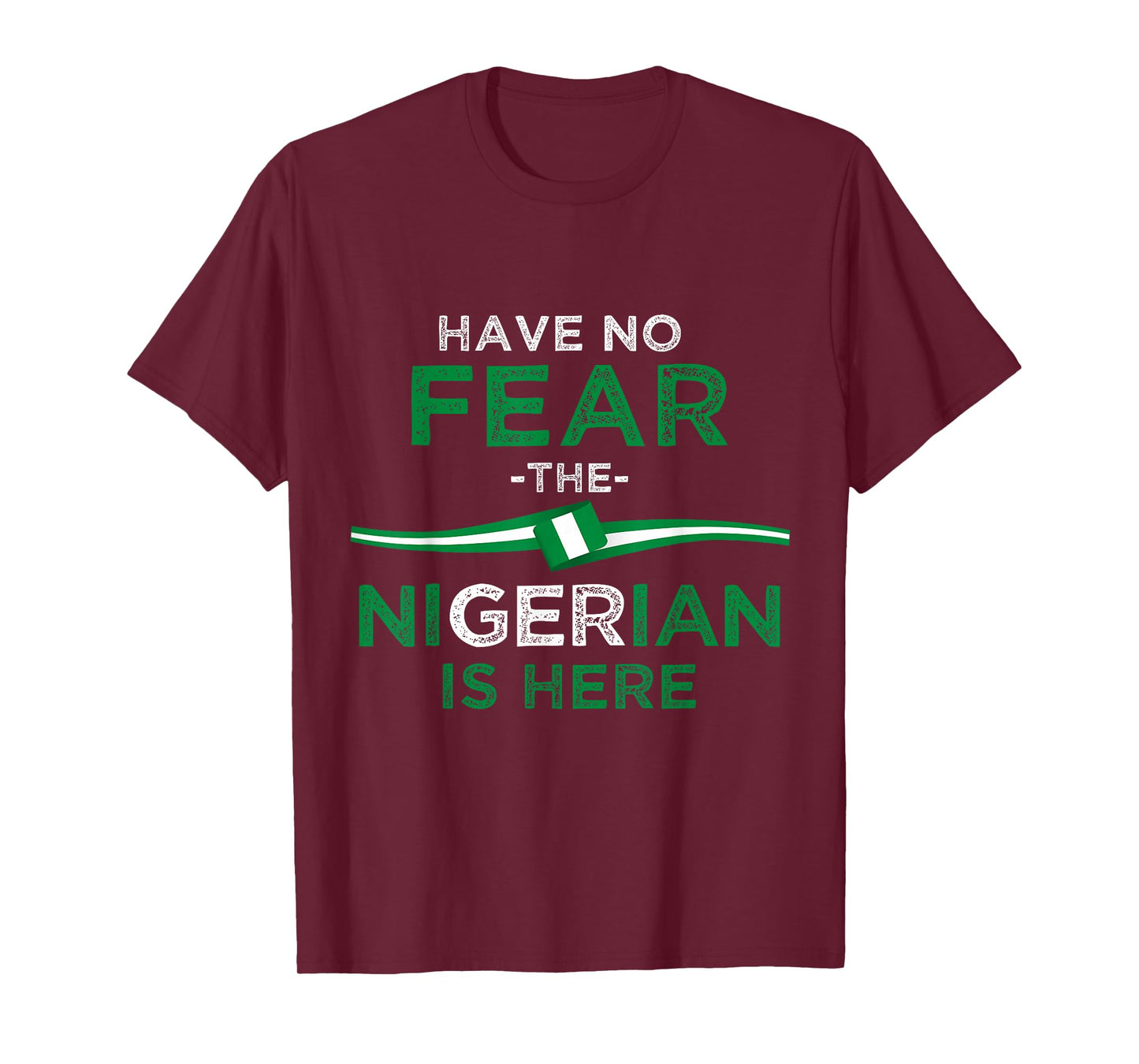 Don't be afraid the Nigerian is here T-Shirt