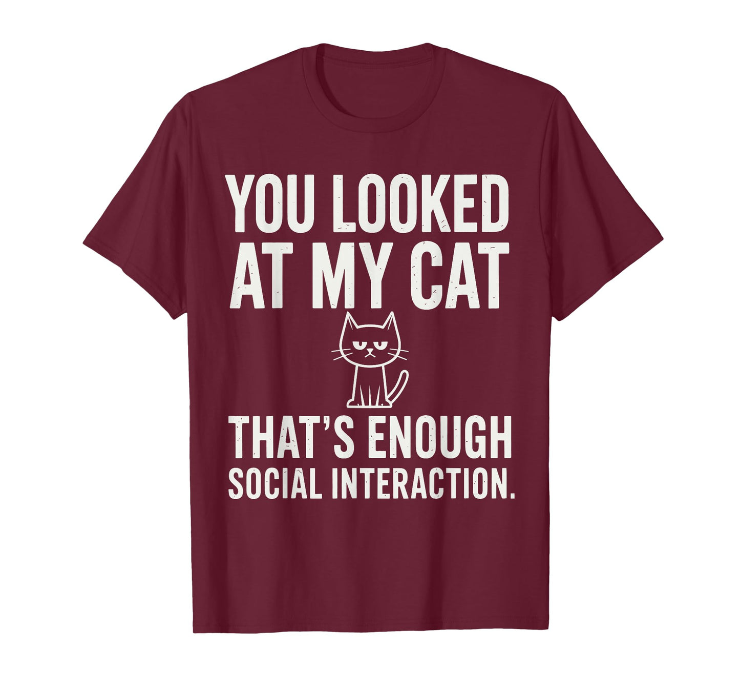 You Looked at My Cat – Groovy Anti Social Graphic T-Shirt