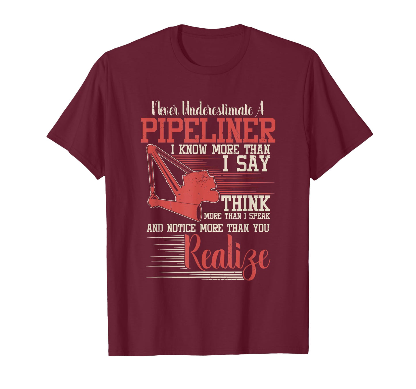 Funny Pipeliner T Shirt - Never Underestimate A Pipeliner T-Shirt