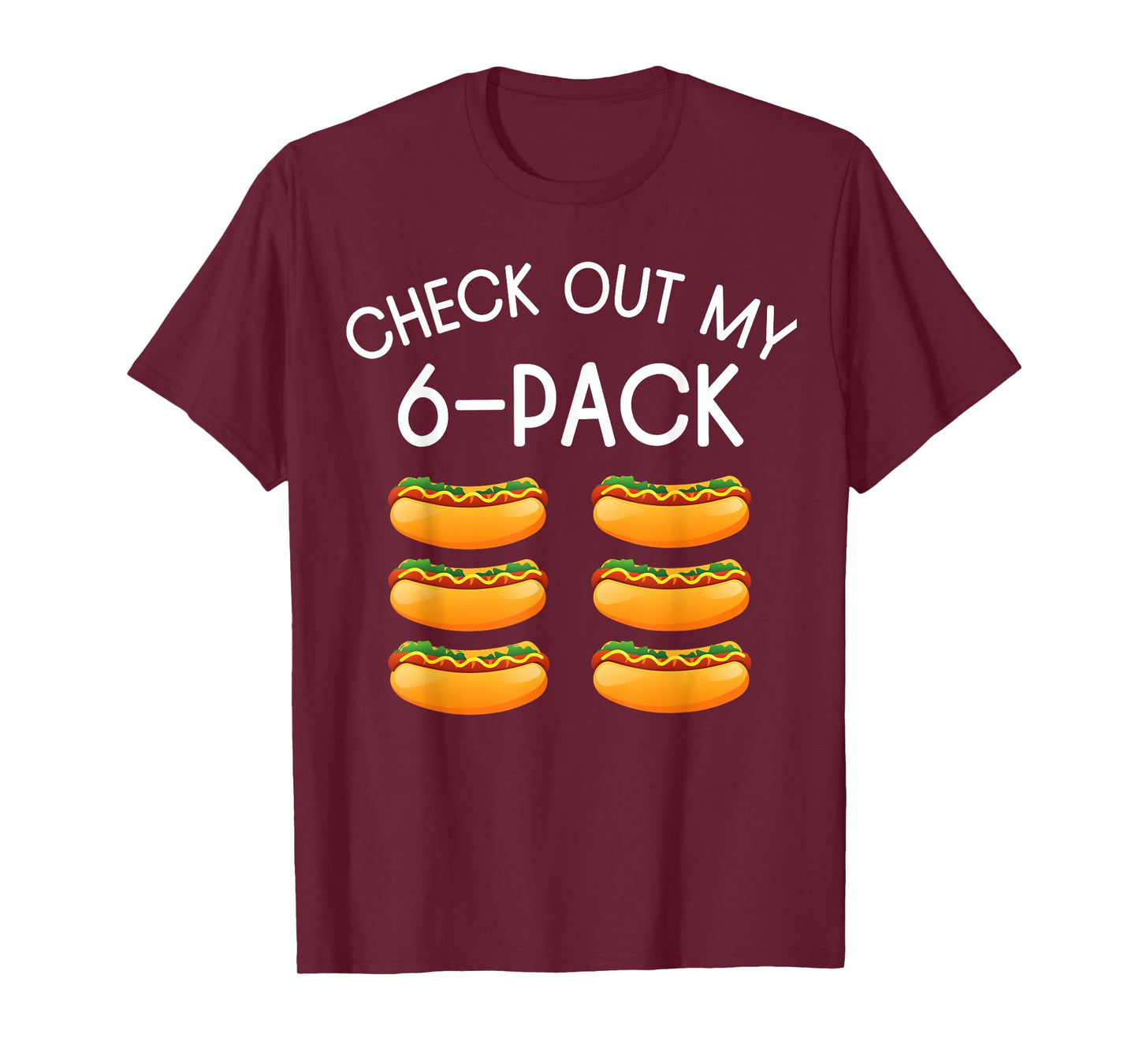 Funny Check Out My 6 Pack Hotdog, Funny Hot Dog Lovers Gym Men Women T-Shirt