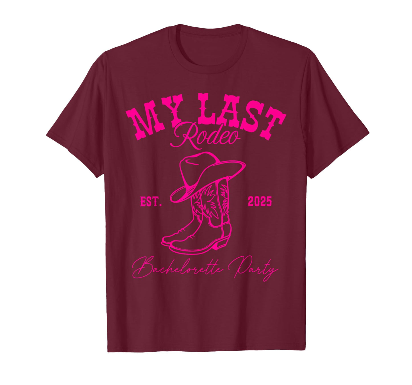 My Last Rodeo Let's Get Rowdy Western Bachelorette 2025 T-Shirt