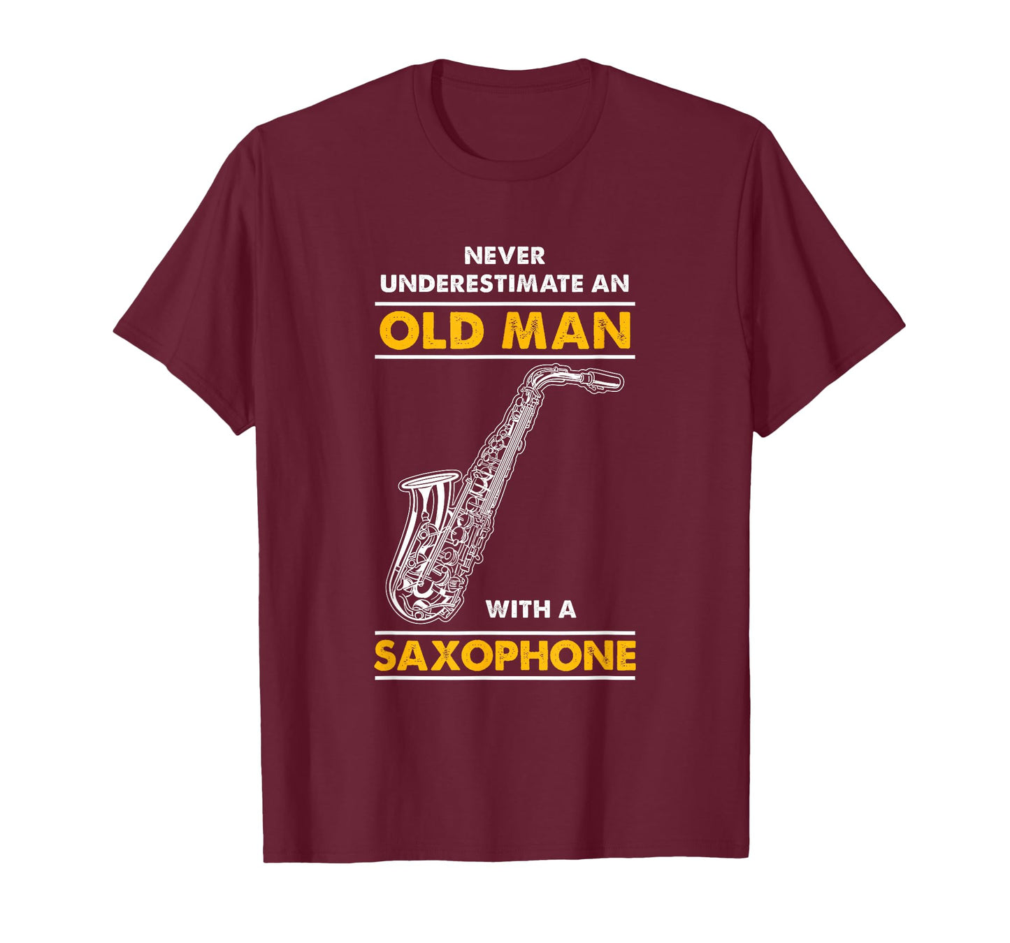 Never Underestimate An Old Man With A Saxophone T-Shirt