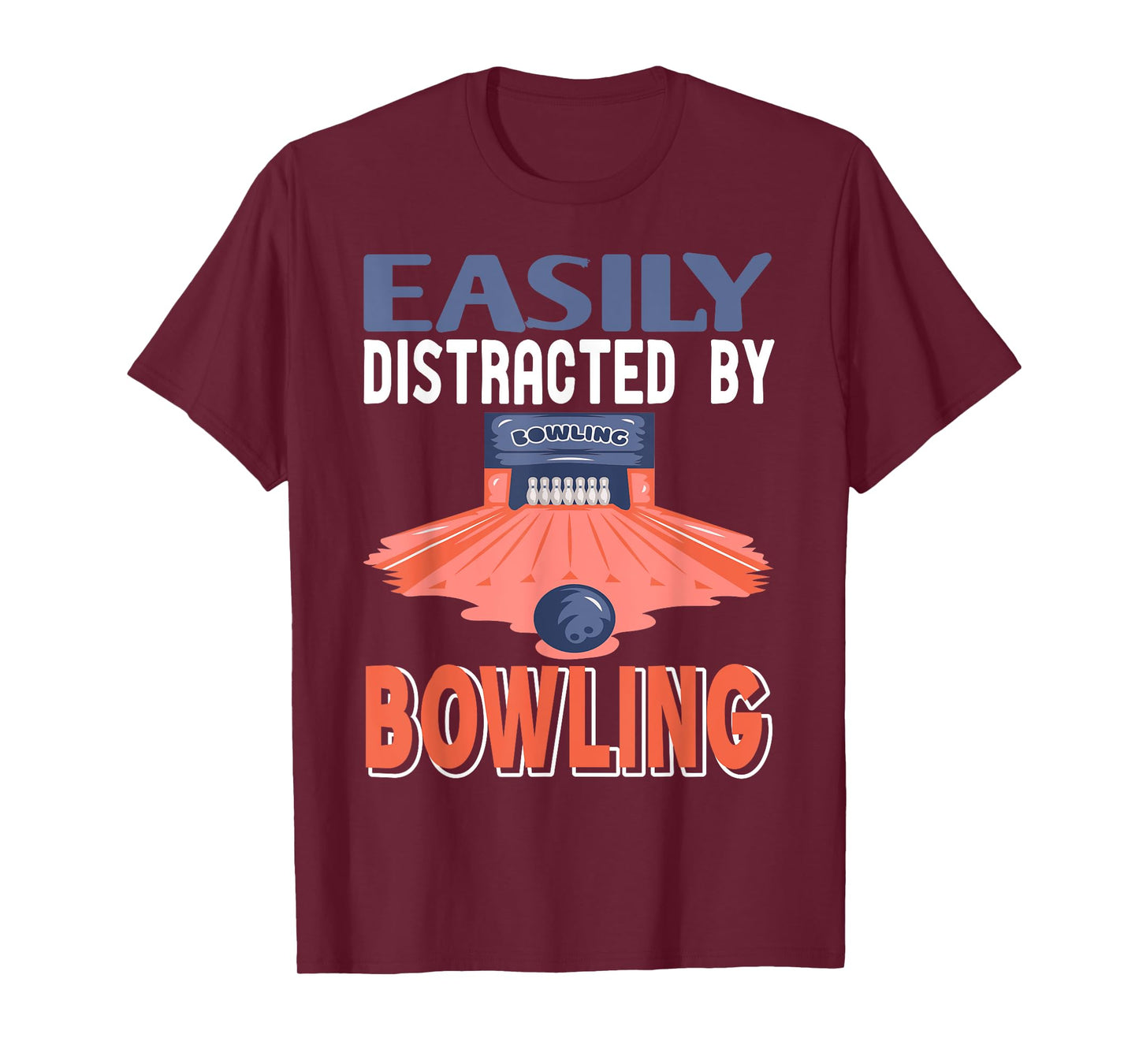 Easily Distracted by Bowling Funny Lane Humor T-Shirt
