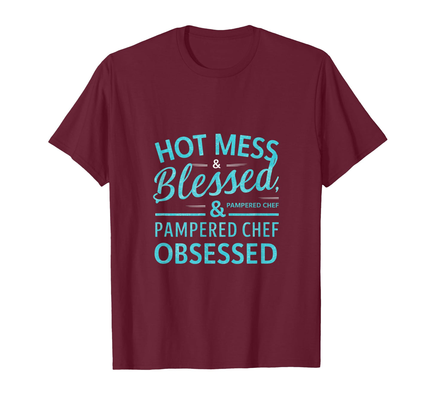 Hot Obsessed Pampered Chef Cook T-Shirt