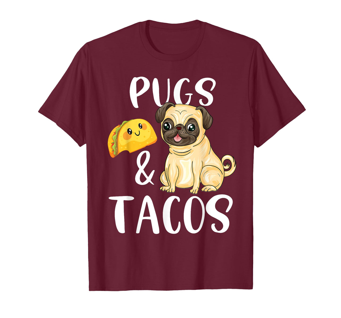 Pugs and Tacos Funny Pug and Tacos Gift Funny Dog Lover Men Women Kids T-Shirt